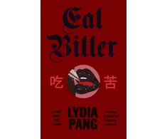 KNYGA Pang, Lydia Eat Bitter: A Story About Guts and Food