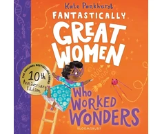 KNYGA Pankhurst, Kate Fantastically Great Women Who Worked Wonders: Discover 13 true stories of pioneering women who changed the working world – 10 year anniversary edition
