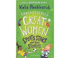 KNYGA Kate Pankhurst Pankhurst Kate Fantastically Great Women Sports Stars and their Stories: A spectacular gift for budding athletes everywhere!