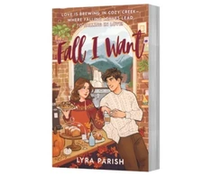 KNYGA Parish, Lyra Fall I Want: A Novel