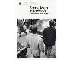 KNYGA Parker Some Men In London: Queer Life, 1960-1967