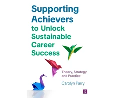 KNYGA Parry, Carolyn Supporting Achievers to Unlock Sustainable Career Success: Theory, Strategy and Practice