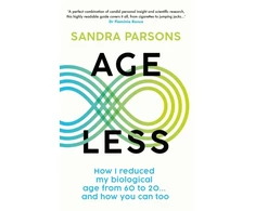 KNYGA Parsons, Sandra (Literary Editor) Age Less: 'THE WELLNESS BOOK OF THE YEAR' Daily Mail