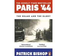 KNYGA Patrick Bishop Paris '44, The Shame and the Glory