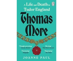 KNYGA Paul Dr Joanne Thomas More: A Life and Death in Tudor England