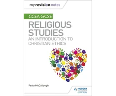 KNYGA Paula Mccullough My Revision Notes CCEA GCSE Religious Studies: An introduction to Christian Ethics