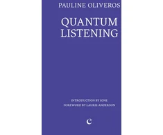 KNYGA Pauline Oliveros; IONE; Laurie Anderson; Quantum Listening