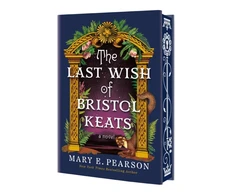 KNYGA Pearson, Mary E. Last Wish of Bristol Keats: [Limited Stenciled Edge edition]