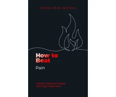 KNYGA Penlington Chris How To Beat Pain: A brief, evidence-based self-help treatment