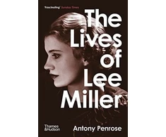 KNYGA Penrose Antony Lives of Lee Miller: The Inspiration for the major motion picture 'Lee'