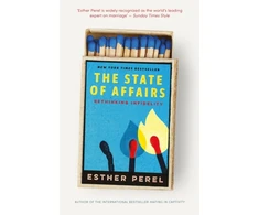 KNYGA Perel, Esther State Of Affairs: Rethinking Infidelity - a book for anyone who has ever loved