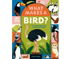 KNYGA Perera Nadeem What Makes a Bird?: An Illustrated Guide to the Bird World