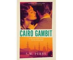 KNYGA Perry, S. W. Cairo Gambit: The gripping, unputdownable historical thriller longlisted for the CWA's Historical Dagger Award 2026