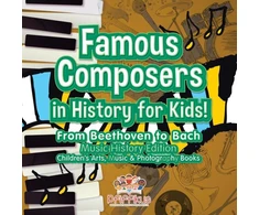 KNYGA Bookshop Pfiffikus Famous Composers in History for Kids! From Beethoven to Bach: Music History Edition - Children's Arts, Music &amp; Photography Books