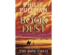 KNYGA Philip Pullman Rose Field: The Book of Dust Volume Three