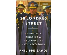 KNYGA Philippe Sands 38 Londres Street, On Impunity, Pinochet in England and a Nazi in Patagonia