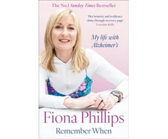 KNYGA Phillips Fiona Remember When: My life with Alzheimer's