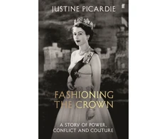 KNYGA Picardie Justine Fashioning the Crown: A Story of Power, Conflict and Couture