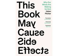 KNYGA Pilcher, Helen This Book May Cause Side Effects: Why Our Minds Are Making Us Sick
