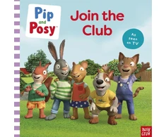 KNYGA Pip and Posy: Join the Club A TV tie-in picture book