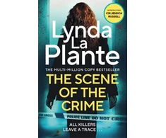 KNYGA Plante Lynda La Scene of the Crime: The instant Sunday Times bestselling Richard and Judy book club pick from the Queen of Crime Drama