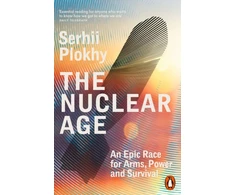 KNYGA Plokhy Serhii Nuclear Age: An Epic Race for Arms, Power and Survival