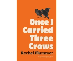 KNYGA Plummer Rachel Once I Carried Three Crows