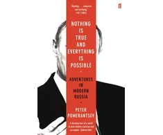 KNYGA Pomerantsev Peter Nothing is True and Everything is Possible: Adventures in Modern Russia