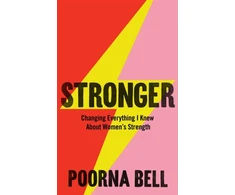 KNYGA Poorna Bell Stronger, Changing Everything I Knew About Women’s Strength