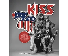KNYGA Popoff Martin Kiss '76: Twelve Months That Defined the Hottest Band in the Land