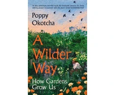 KNYGA Poppy Okotcha Wilder Way, How Gardens Grow Us