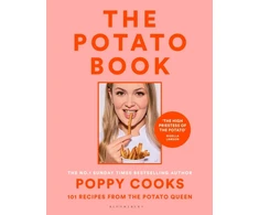 KNYGA Poppy Otoole Poppy Cooks: The Potato Book, 101 recipes from the Potato Queen