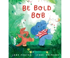 KNYGA Porter Jane Be Bold, Bob: A reassuring story about confidence and being brave for children age 3-7