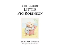 KNYGA Beatrix Potter Potter Beatrix Tale of Little Pig Robinson: The original and authorized edition