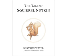 KNYGA Potter, Beatrix Tale of Squirrel Nutkin: The original and authorized edition