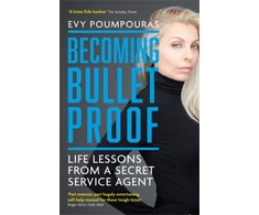 KNYGA Evy Poumpouras Poumpouras Evy Becoming Bulletproof: Life Lessons from a Secret Service Agent
