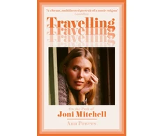 KNYGA Powers, Ann Travelling: On the Path of Joni Mitchell