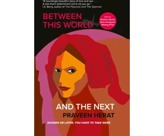 KNYGA Praveen Herat BETWEEN THIS WORLD AND THE NEXT