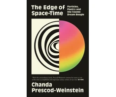 KNYGA Prescod-Weinstein, Chanda Edge of Space-Time: Particles, Poetry and the Cosmic Dream Boogie