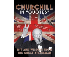 KNYGA Press Association Churchill in Quotes, Wit and Wisdom from the Great Statesman