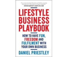 KNYGA Priestley Daniel Entrevo Lifestyle Business Playbook: How to Have Fun, Freedom and Fulfilment With Your Own Business