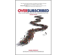 KNYGA Daniel Priestley Priestley Daniel Oversubscribed: How To Get People Lining Up To Do Business With You