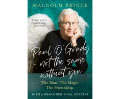 KNYGA Prince, Malcolm Paul O’Grady – Not The Same Without You: The Man. the Magic. the Friendship.