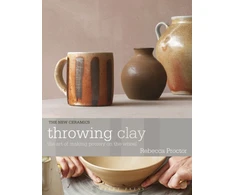 KNYGA Proctor, Rebecca Throwing Clay: The Art of Making Pottery On The Wheel