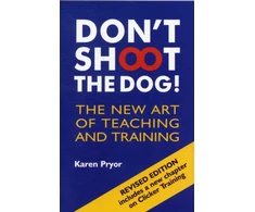 KNYGA Pryor, Karen Don't Shoot the Dog!: The New Art of Teaching and Training