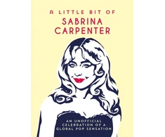 KNYGA Publishers Summersdale Little Bit of Sabrina Carpenter: An Unofficial Celebration of a Global Pop Sensation