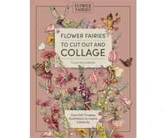 KNYGA Publishing, David &amp; Charles Flower Fairies to Cut out and Collage: Over 500 Timeless Illustrations to Inspire Creativity
