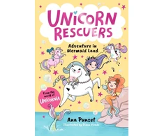 KNYGA Punset, Ana Unicorn Rescuers: Adventure in Mermaid Land: Unicorn-rescuing fun with three brave best friends from Unicornia - a magical adventure for girls and boys age 6-9
