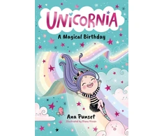 KNYGA Punset, Ana Unicornia: A Magical Birthday: The bestselling illustrated magical unicorn series for kids aged 5-8, perfect for party-bag presents