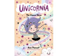 KNYGA Punset, Ana Unicornia: The Dance Show: The bestselling illustrated magical unicorn series for kids aged 5-8, perfect for party-bag presents
